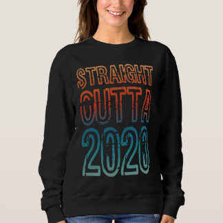 Sweatshirt Straight Outta 2020