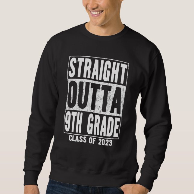 Sweatshirt Straight Outta 9th Grade Graduation 2023 Ninth Gra (Devant)