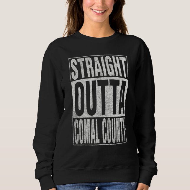 Sweatshirt STRAIGHT OUTTA COMAL COUNTY Cool Home Quote (Devant)