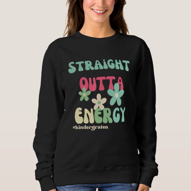 Sweatshirt Straight Outta Energy Groovy Teacher Life For Kind (Devant)