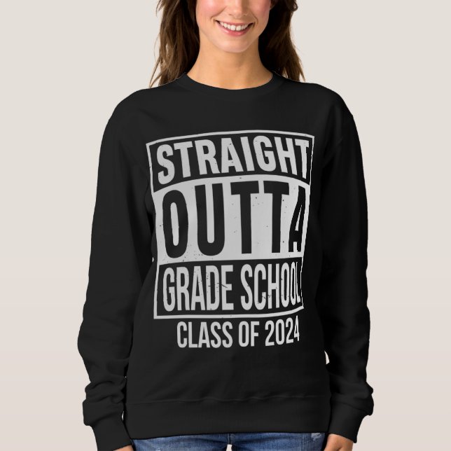 Sweatshirt Straight Outta Grade School Preschool Graduation S (Devant)