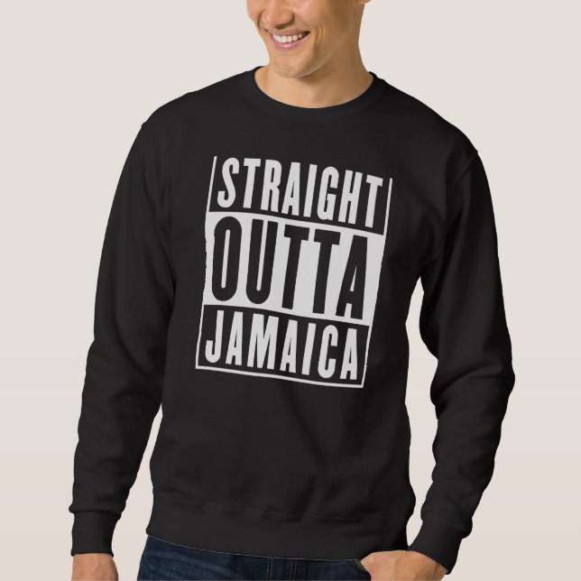 Sweatshirt Straight Outta Jamaica Funny Jamaican Men Women Te (Devant)