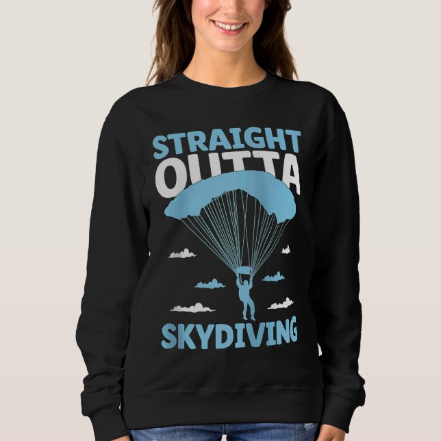 Sweatshirt Straight Outta Skydiving Skydive Parachute Skydive (Devant)