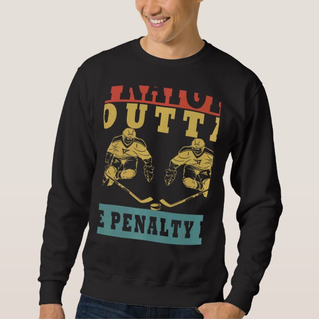 Sweatshirt Straight Outta The Penalty Box Ice Hockey Player D (Devant)