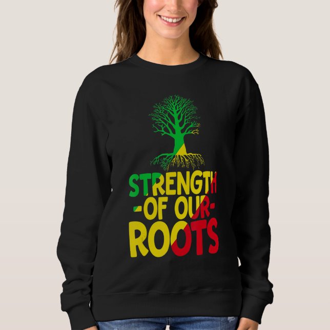 Sweatshirt Strength Of Our Roots T-Shirt African American His (Devant)