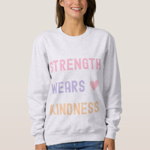Sweatshirt Strength Wears Kindness Inspirational T-Shirt