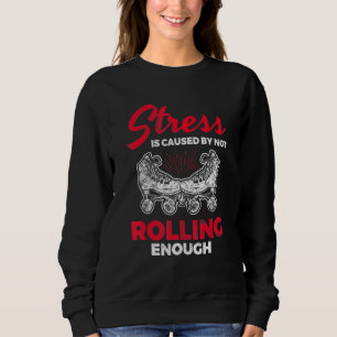 Sweatshirt Stress Causé Pas Suffisamment Roller Derby Patinag