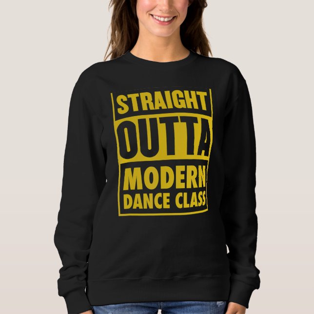 Sweatshirt Stright Outta Classe De Danse Moderne Enseignant D (Devant)