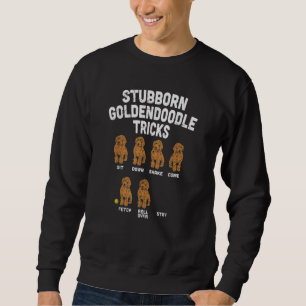 Sweatshirt Stubborn Goldendoodle Tricks Funny Dog Trainer Mam