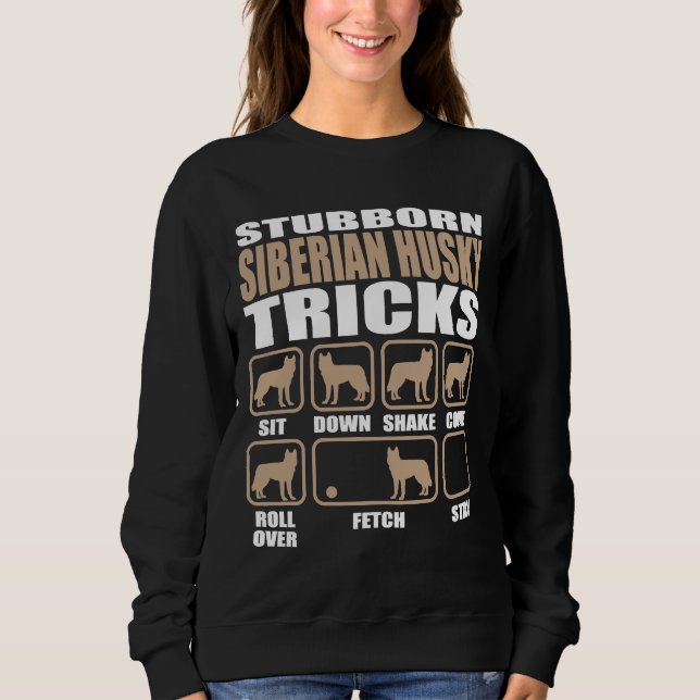 Sweatshirt Stubborn Siberian Husky Tricks (Devant)