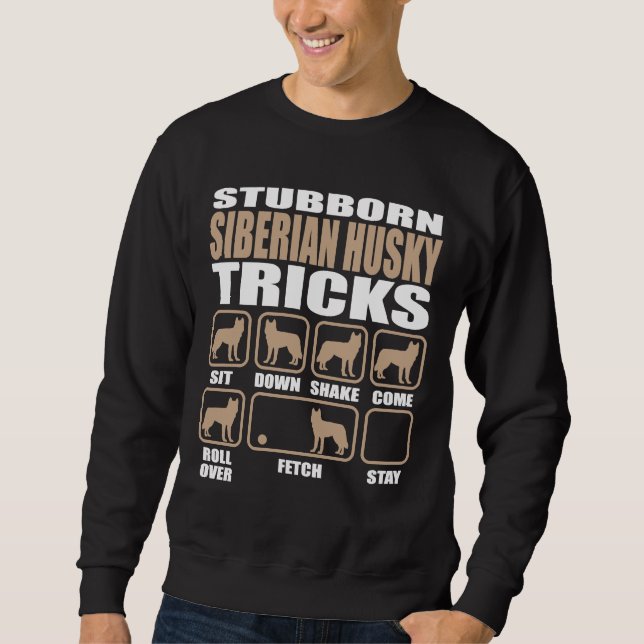Sweatshirt Stubborn Siberian Husky Tricks (Devant)