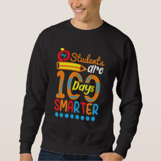 Sweatshirt Student Are 100 Days Smarter Student Teacher