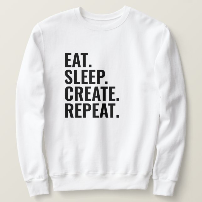 Sweatshirt Stylish Men White Eat Sleep Créer Répéter (Design devant)