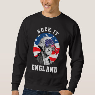 Sweatshirt Suck It England 4 juillet - George Washington 14