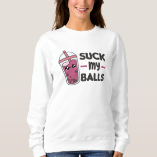 Sweatshirt Suck My Balls - Bubble Tea Kawaii Boba Tea Love
