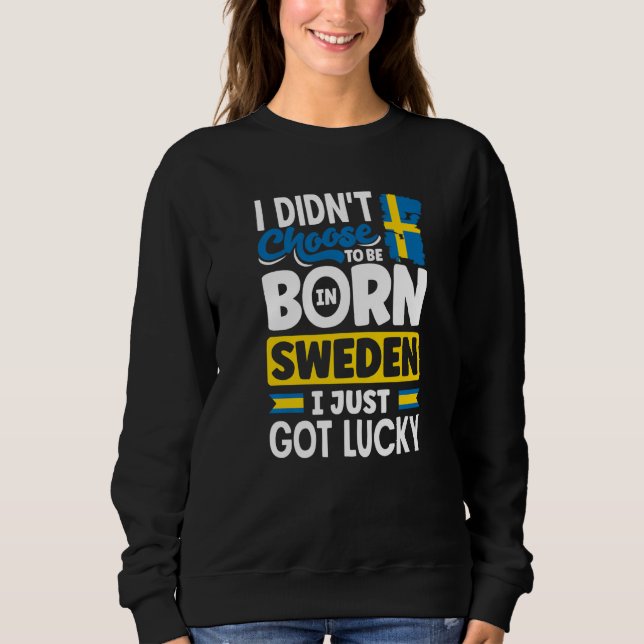 Sweatshirt Suède Suédois Drapeau de la Suède J'ai juste eu de (Devant)