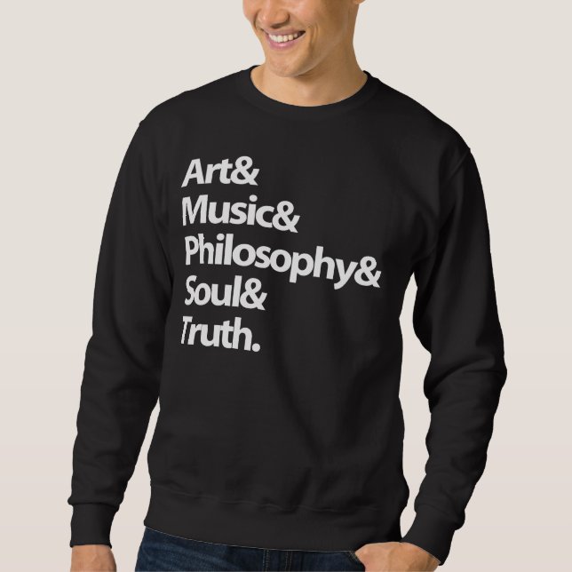 Sweatshirt Sueur : Art, musique, philosophie, âme, vérité (Devant)