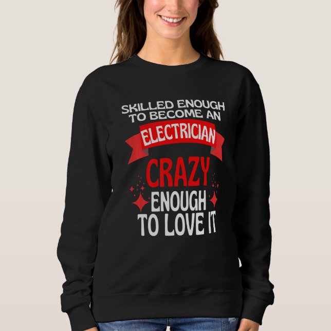 Sweatshirt Suffisamment Compétent Pour Devenir Électricien (Devant)