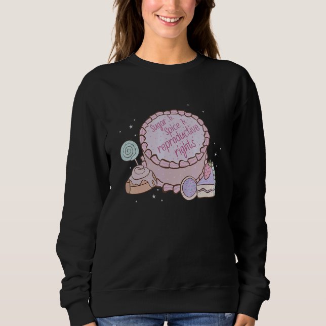 Sweatshirt Sugar Spice Reproductive Rights (Devant)