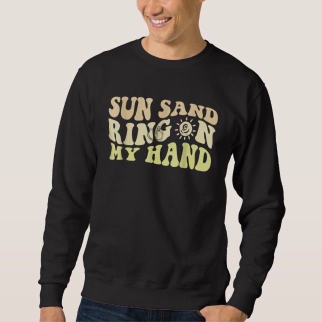 Sweatshirt Sun Sand Ring On My Hand Groovy Bachelorette Party (Devant)