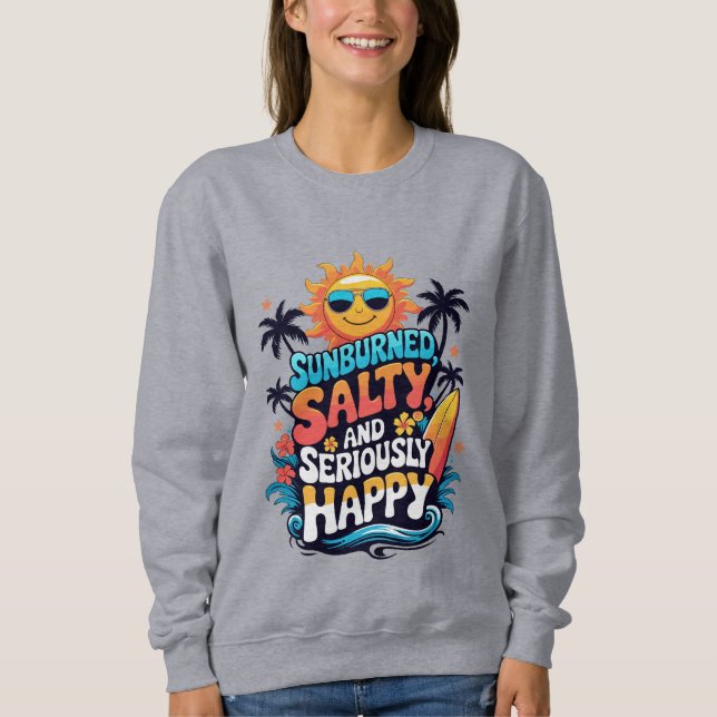 Sweatshirt Sunburned Salty and Happy – Retro Beach Vibes (Devant)