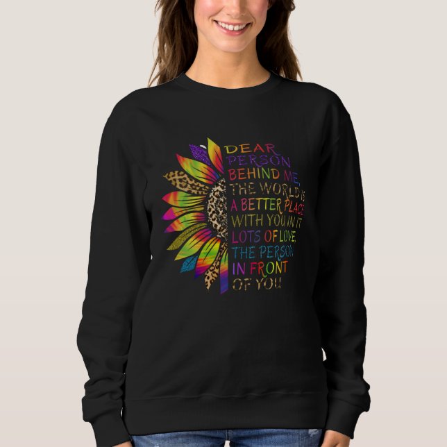 Sweatshirt Sunflower Dear Person Behind Me The World Is A Bet (Devant)