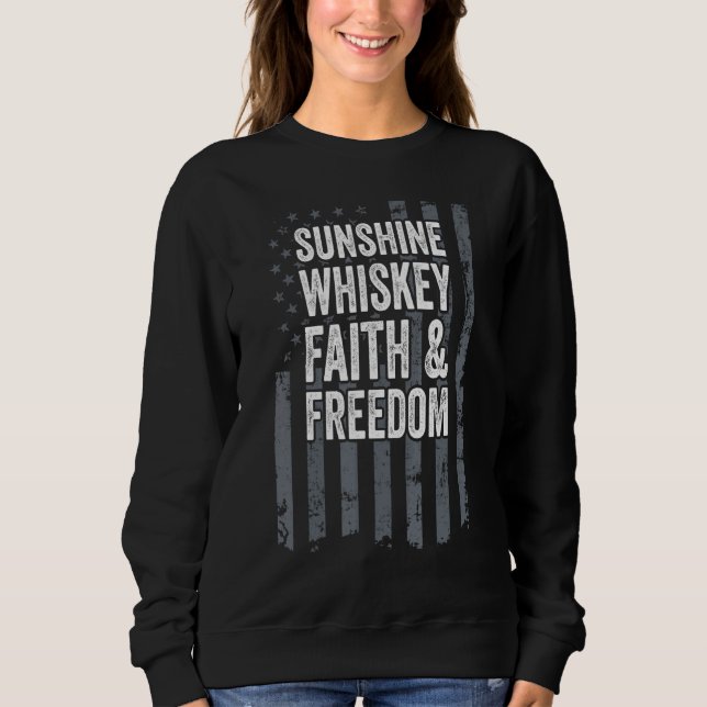 Sweatshirt Sunshine Whiskey Faith Freedom Christian Usa Drape (Devant)