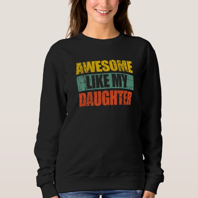 Sweatshirt Super Comme Ma Fille Fête des pères Et La Mère De  (Devant)