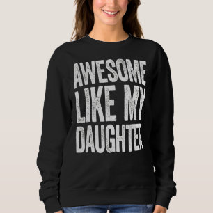 Sweatshirt Super Comme Ma Fille Fête des pères Papa 7