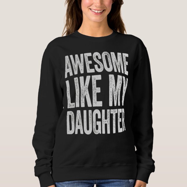 Sweatshirt Super Comme Ma Fille Fête des pères Papa 7 (Devant)