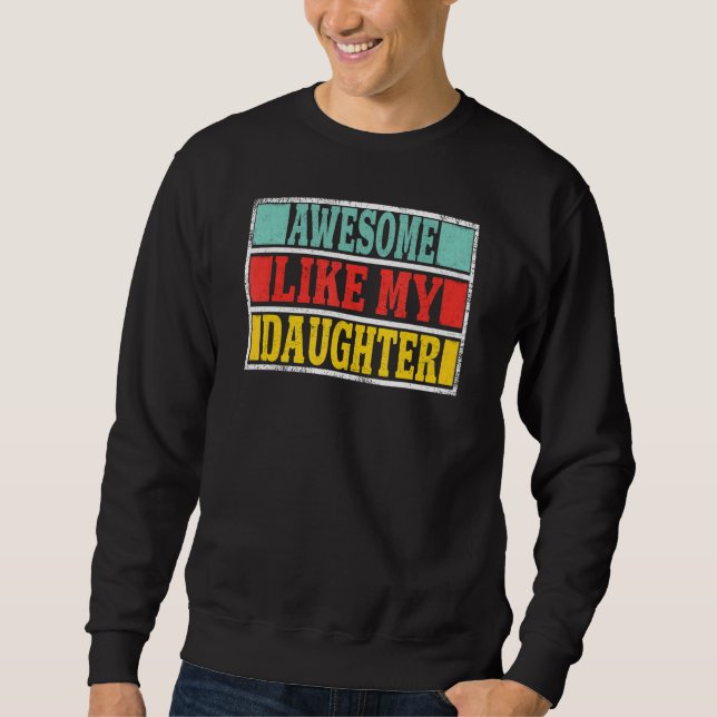 Sweatshirt Super Comme Ma Fille Grande Fête des pères (Devant)