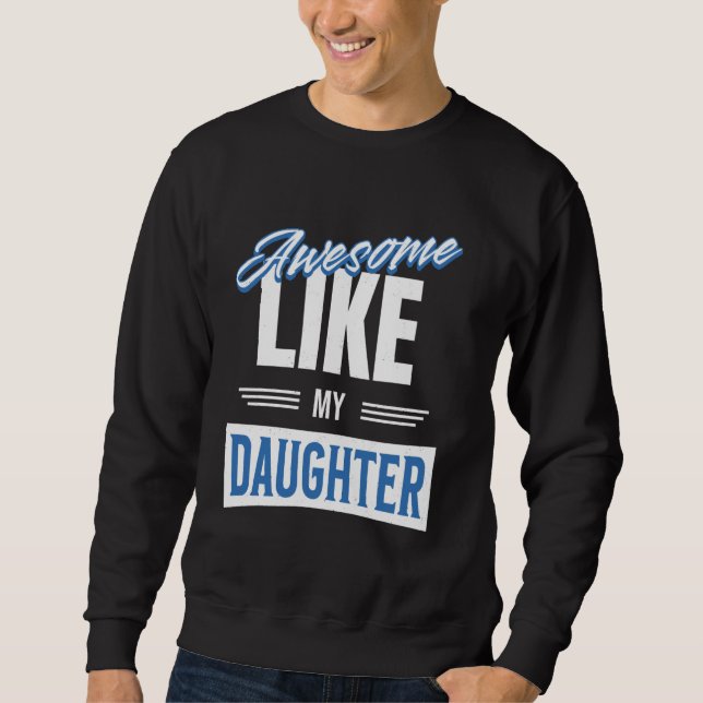 Sweatshirt Super Comme Ma Fille Papa Fête des pères (Devant)