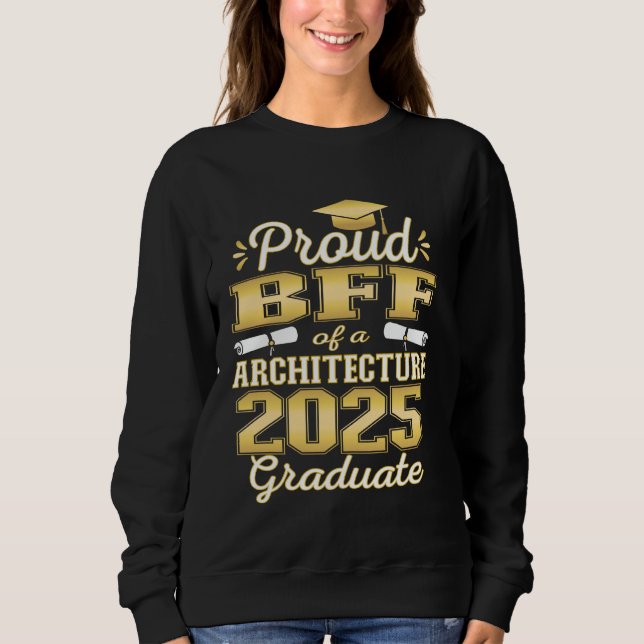 Sweatshirt Super Fière Bff de 2025 Diplômé en architecture Fa (Devant)