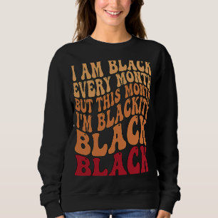 Sweatshirt Super Je Suis Noir Tous Les Mois Rétro Histoire No