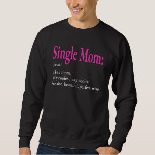 Sweatshirt Super maman célibataire Définition Vêtements Mère