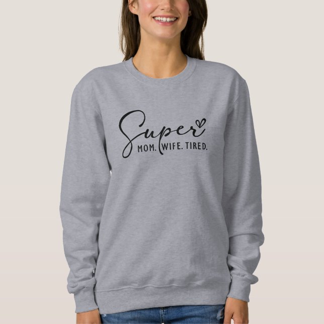 Sweatshirt Super Maman Femme Fatiguée - Fête des Mères (Devant)