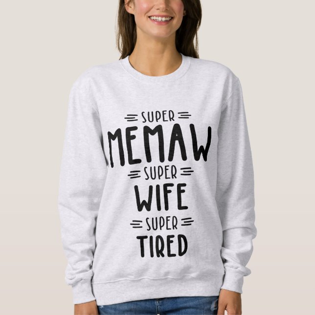 Sweatshirt Super Memaw Super Femme Super Tired Cadeau (Devant)
