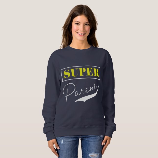 Sweatshirt Super parent (Devant entier)