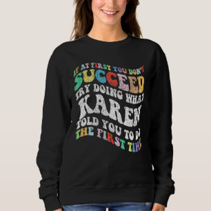 Sweatshirt Super si, au début, vous n'avez pas réussi Essayez