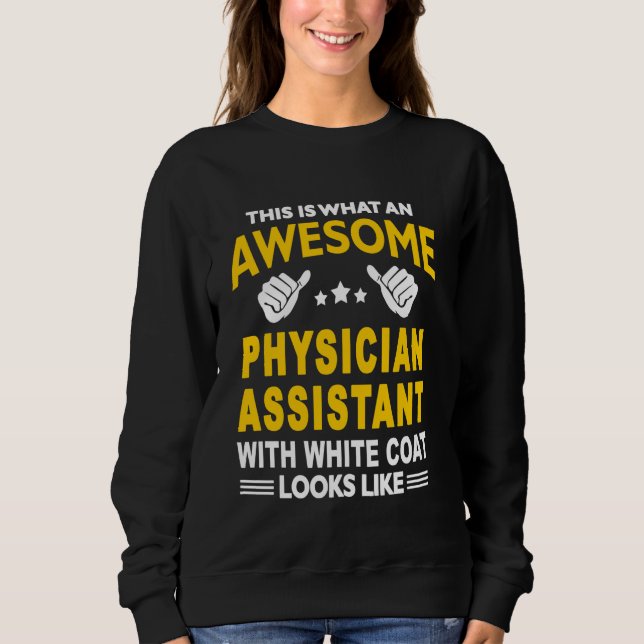 Sweatshirt Superbe assistant de médecin PA Première cérémonie (Devant)