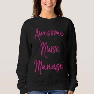 Sweatshirt Superbe reconnaissance de la gestionnaire infirmiè