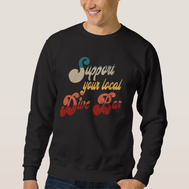 Sweatshirt Support de votre bar de plongée local Funny Retro  (Devant)
