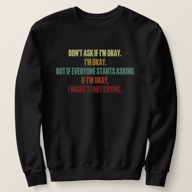 Sweatshirt Support émotionnel Ne me demandez pas si je suis d (Design devant)