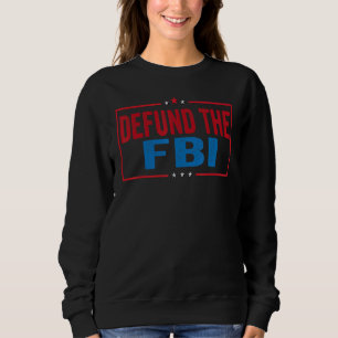 Sweatshirt Supprimer le financement du FBI Bureau fédéral Ant