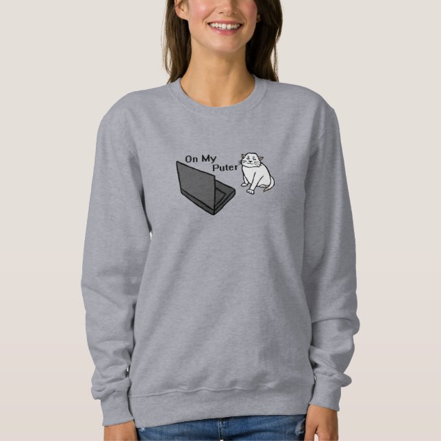 Sweatshirt Sur mon ordinateur drôle de mème de chat blanc (Devant)