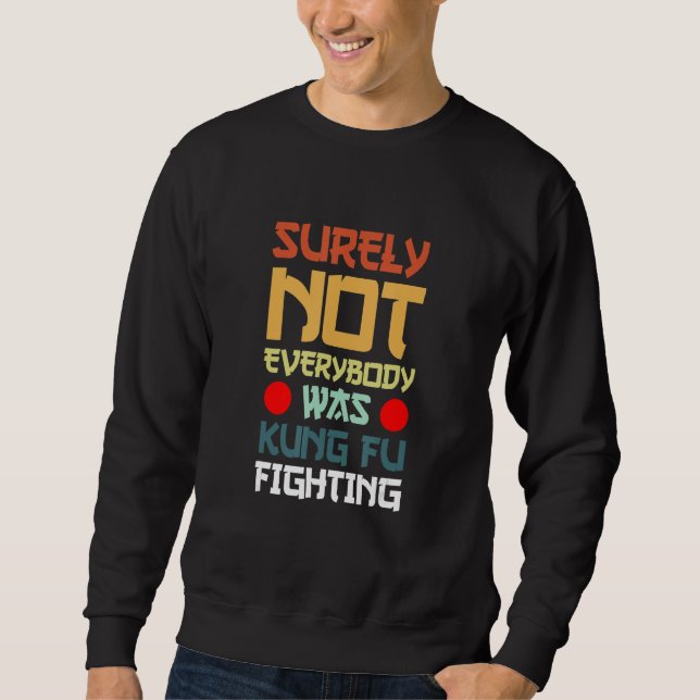Sweatshirt Sûrement pas tout le monde faisait du Kung Fu_7 (Devant)