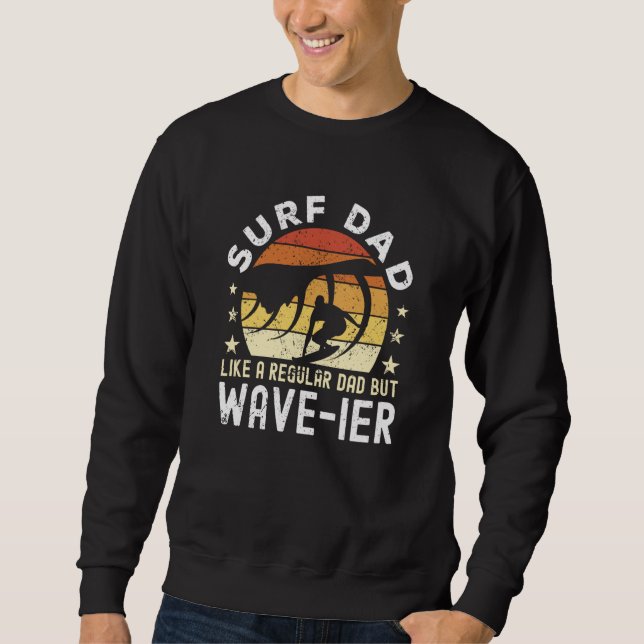 Sweatshirt Surf Dad Like a regular Dad but wave ier Surfer Da (Devant)