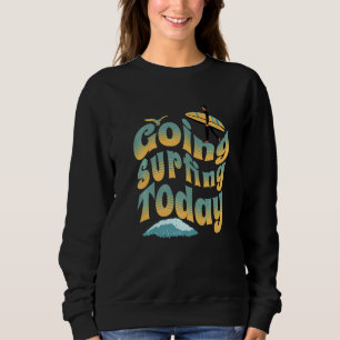 Sweatshirt Surf Surf cool Guy Surf Aujourd'Hui