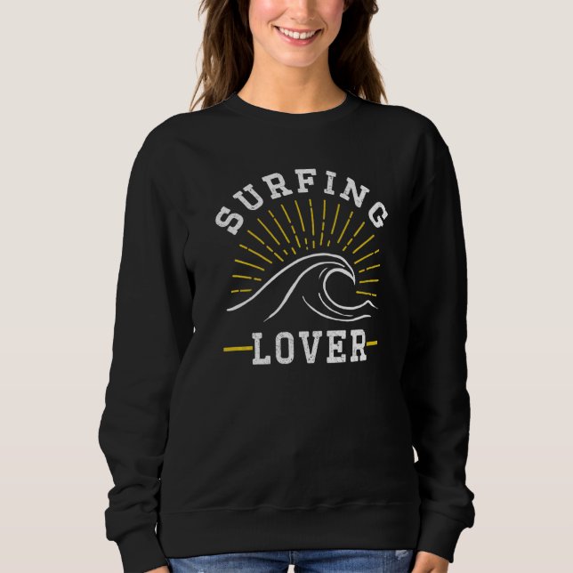 Sweatshirt Surf Surfboard Sayings Surfer Surf (Devant)