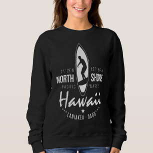 Sweatshirt Surf Surfer Hawaii Côte Nord Laniakea Beach Oa